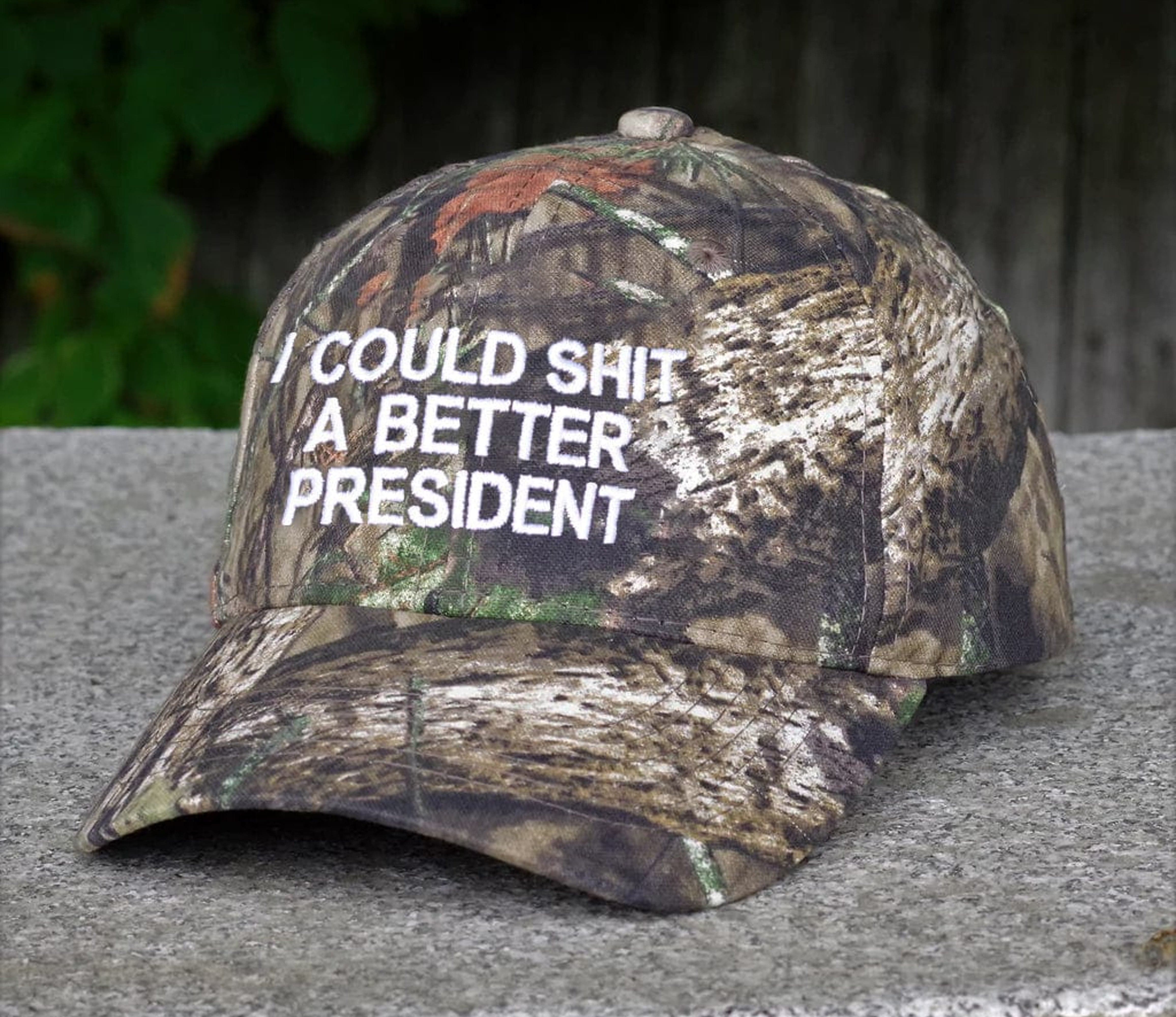I Could Shit A Better President Real Tree Hat (SEP22)