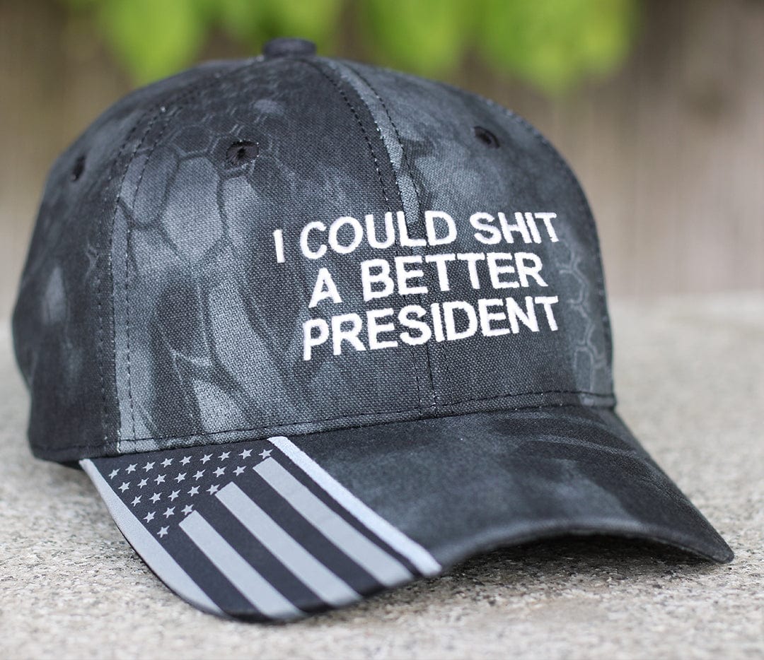 I Could Shit A Better President Black Hat